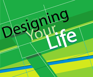 A design including the words ''Designing Your Life.'' The design contains lines and swatches of color including shades of green, blue, white, and black. A design including the words ''Designing Your Life.'' The design contains lines and swatches of color including shades of green, blue, white, and black.