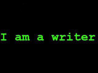 An image of green text on a black background reading "I am a writer." An image of green text on a black background reading "I am a writer."