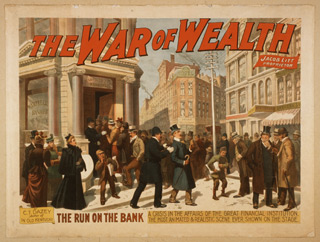 A picture of a poster titled 'The War of Wealth' showing people running into a bank to get their money back. A picture of a poster titled 'The War of Wealth' showing people running into a bank to get their money back.