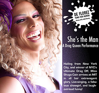 A flyer featuring drag queen Miss Shuga Cain promoting a benefit show at MIT in 2016. A flyer featuring drag queen Miss Shuga Cain promoting a benefit show at MIT in 2016.